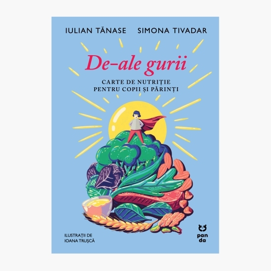 De-ale gurii - Carte de nutriție pentru copii și părinți